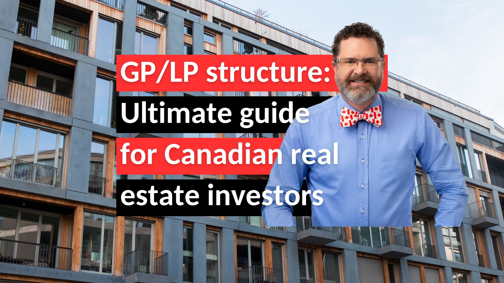 GP LP Structure Ultimate Guide For Canadian Real Estate Investors