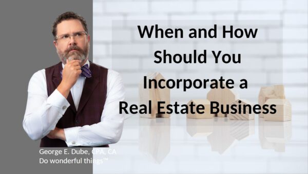Dark haired, bearded man with questioning look in vest and bowtie. Next to title - When and How Should You Incorporate a Real Estate Business