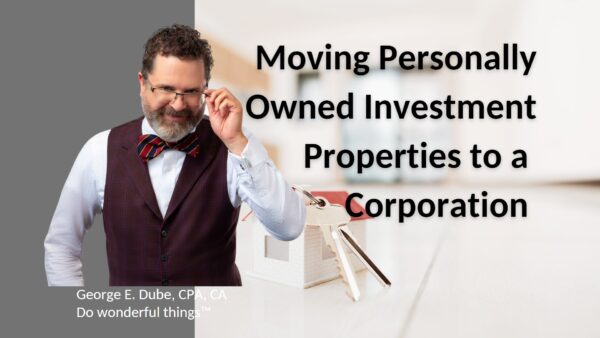 Bearded man with glasses next to a title "Moving personally owned investment properties to a corporation"
