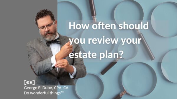 How often should you review your estate plan?