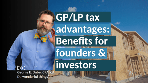 GP/LP tax benefits for founders and investors