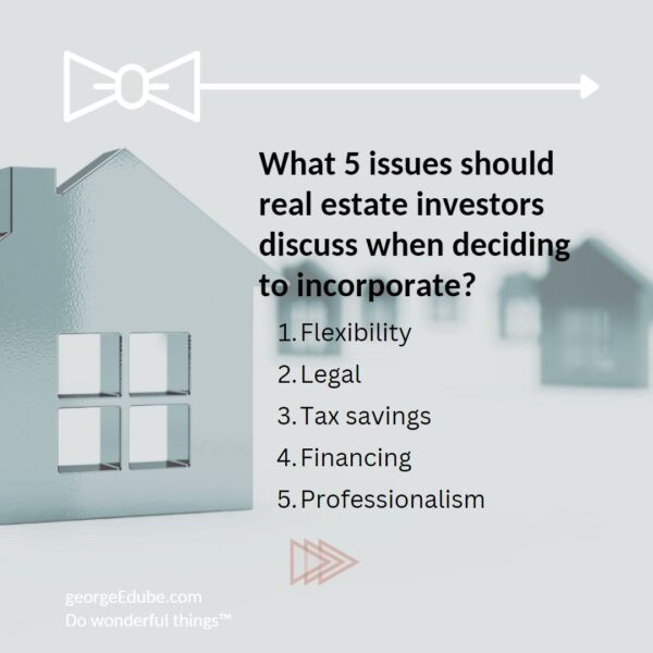 What 5 reasons should real estate investors discuss when deciding to incorporate? 