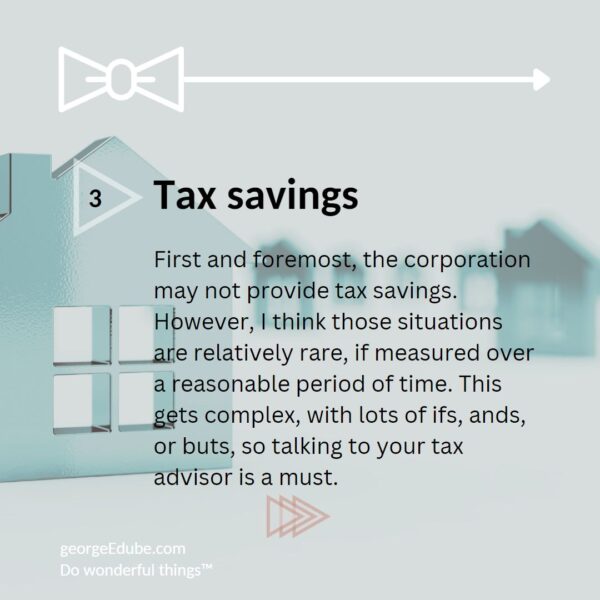 Tax savings is one potential reason for buying property in a corporation