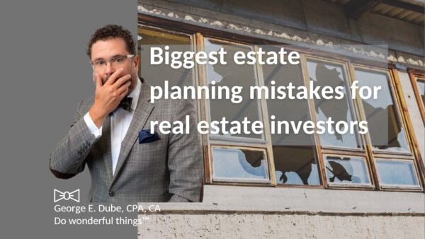 Common estate planning mistakes for real estate investors