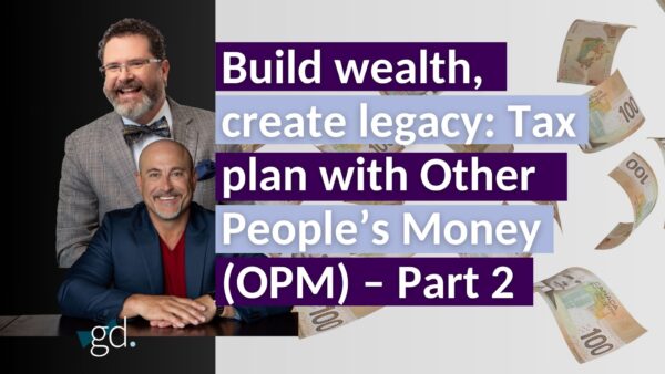 Two men with beards in suit jackets next to the title "Build wealth, create legacy" Tax plan with Other People's Money (OPM) - Part 2