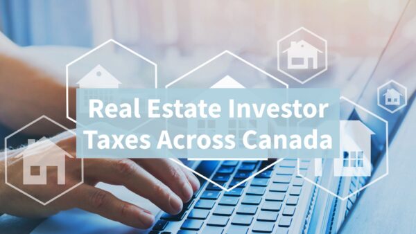 hands typing on a keyboard, with houses flowing in the air, and the words "real estate investor taxes across Canada"